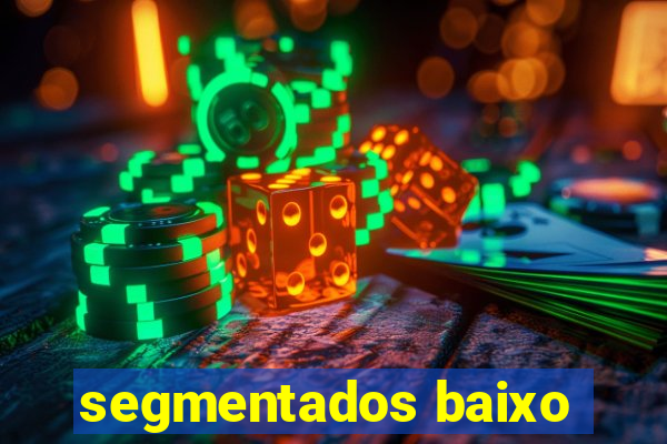 segmentados baixo